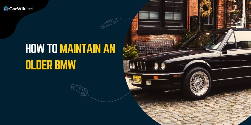 Maintaining an older BMW