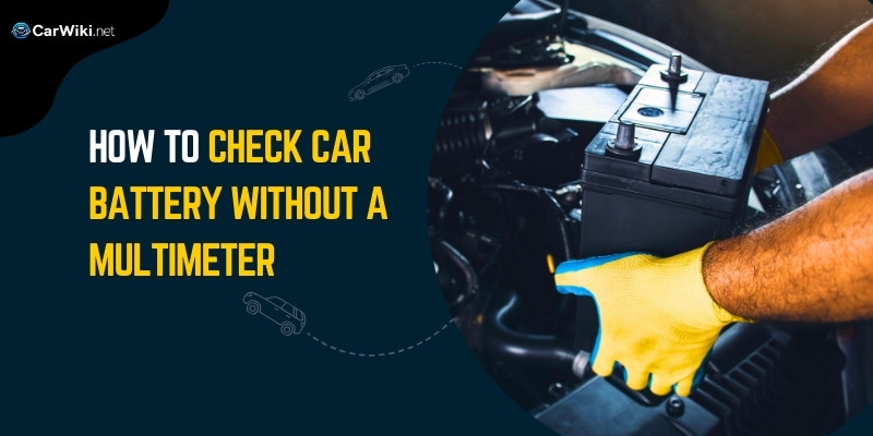 How to check car battery health without multimeter