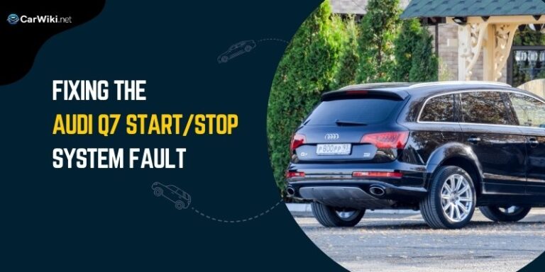Audi Q7 Start/Stop System Fault: How to Troubleshoot & Fix It